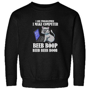 Discover I Are Programmer I Make Computer Beep Boop Cat Sweatshirts