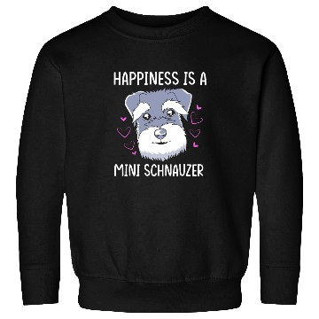Discover Happiness Is A Miniature Schnauzer Sweatshirts