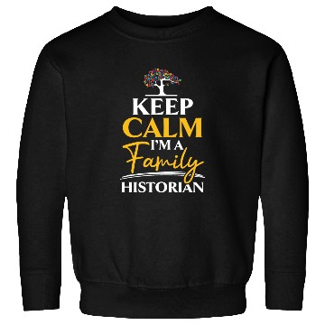 Discover Keep Calm I'm A Family Historian Genealogist Sweatshirts