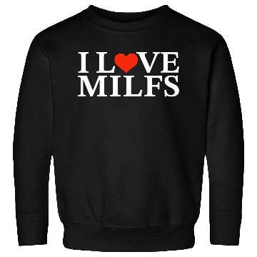 Discover I Love Milfs Sweatshirts