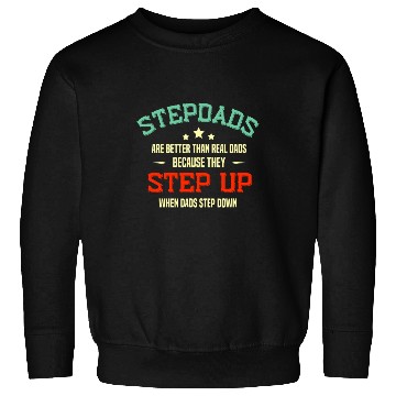 Discover Fathers Day Step Dad idea Stepped Up Funny Stepfat Sweatshirts