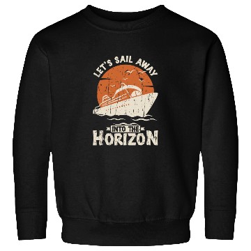 Discover Let's sail away into the horizon - Cruise Sweatshirts