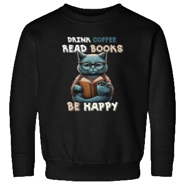 Discover Coffee Lover Drink Coffee Read Books Be Happy Sweatshirts