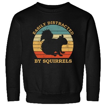 Discover Squirrel Lover Easily Distracted By squirrels Sweatshirts