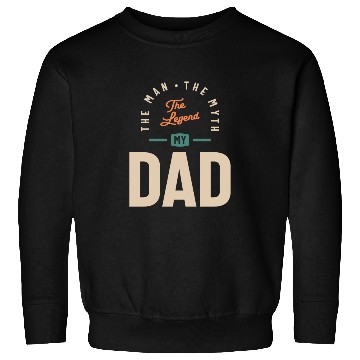 Discover My Dad - The Man The Myth The Legend - Father's Sweatshirts