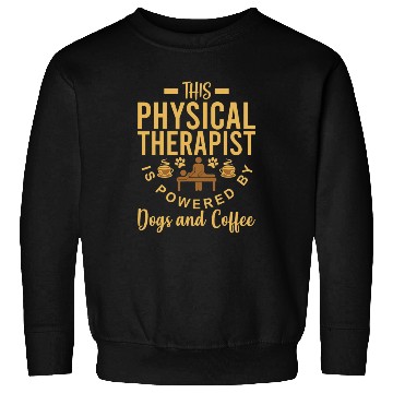 Discover Physical Therapist Sweatshirts Dog Lover Coffee