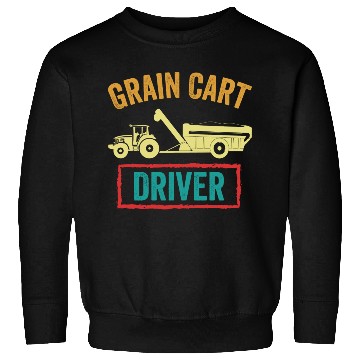 Discover Grain Cart Driver Funny Farmer Sweatshirts