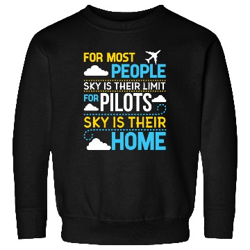 Discover For Most People sky Is Their Limit For Pilots sky Sweatshirts