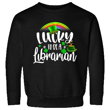 Discover Irish Lucky To Be A Librarian St Patricks Day Sweatshirts