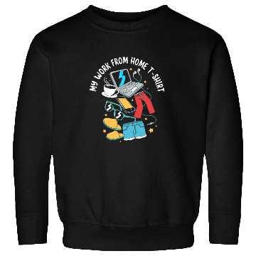 Discover Wfh Remote Worker My Work From Home Sweatshirts