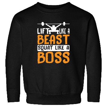 Discover Lift Like A Beast, Squat Like A Boss 3 Sweatshirts