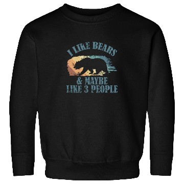 Discover I Like Bears and Maybe 3 People Forest Animal Sweatshirts