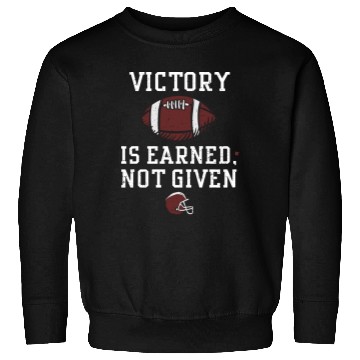 Discover Victory is earned, not given Sweatshirts
