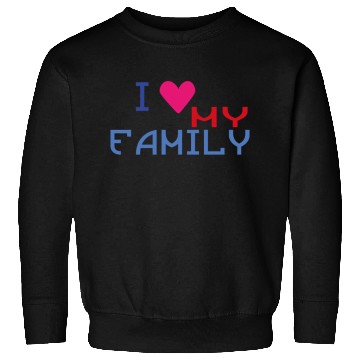 Discover I Love my Family * Sweatshirts