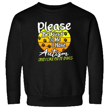 Discover Please be Kind to Me I Have Autism nostalgia Sweatshirts