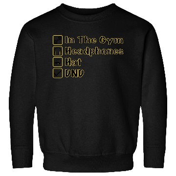 Discover Do Not Disturb, Headphones On, Gym Pump Cover Sweatshirts