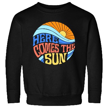 Discover Here comes the sun Sweatshirts