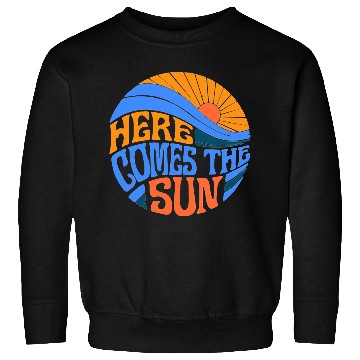 Discover Here comes the sun Sweatshirts
