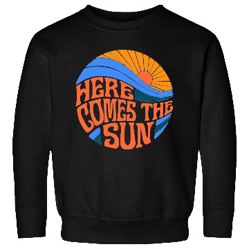 Discover here comes the sun Sweatshirts