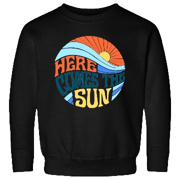 Discover Here comes the sun Sweatshirts