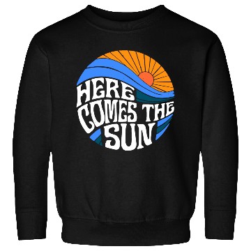 Discover Here comes the sun Sweatshirts