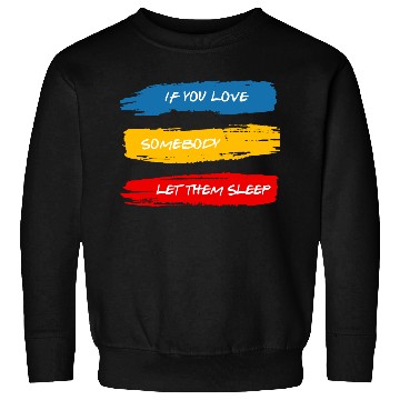 Discover Let Them Sleep Sweatshirts