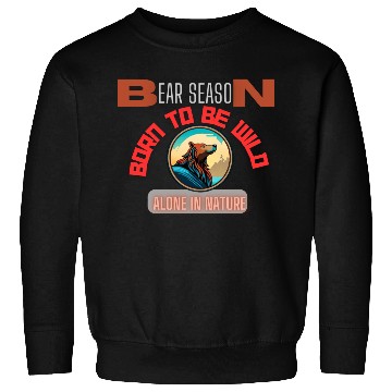 Discover BORN TO BE WILD BEAR Sweatshirts