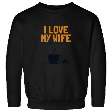 Discover I love my Wife Coffee Latte Art Barista Queen Sweatshirts