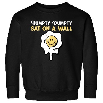 Discover Humpty Dumpty Nursery Rhymes For Funny People Sweatshirts