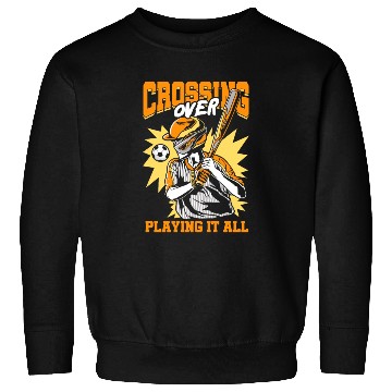 Discover Crossing Over Playing It All Baseball Bat Sports Sweatshirts