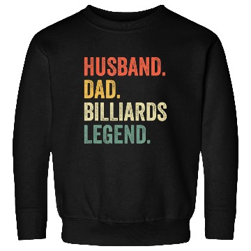 Discover Pool Player Funny Husband Dad Billiards Legend Sweatshirts