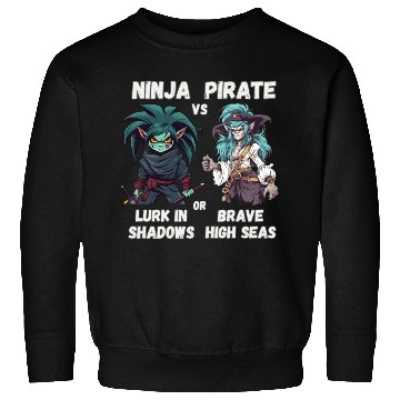Discover Ninja vs Pirate, Lurk or Brave Sweatshirts