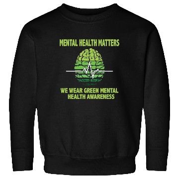 Discover MENTAL HEALTH MATTERS WE WEAR GREEN MENTAL Sweatshirts