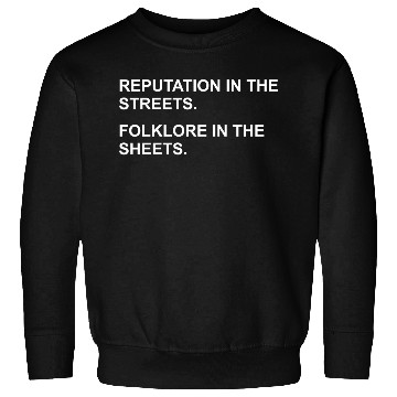 Discover REPUTATION IN THE STREETS. FOLKLORE IN THE SHEETS. Sweatshirts