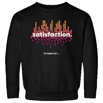 Discover Satisfaction TA TARA TAT ... Sweatshirts