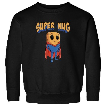 Discover Super Nug Chicken Nuggets Sweatshirts