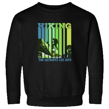 Discover Hiking the ultimate Leg Day Mountain lover Sweatshirts