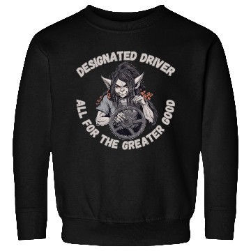 Discover Designated Driver, Good Sweatshirts