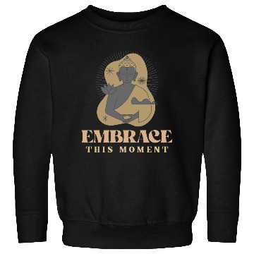 Discover Embrace This Moment Yoga Sweatshirts