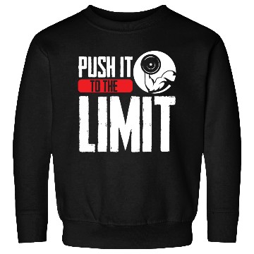 Discover Push It To The Limit Workout Weightlifting Gym Sweatshirts