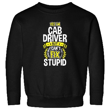 Discover Yes Im Cab Driver Sweatshirts