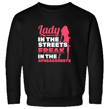 Discover Womens Lady In Streets Freak In Spreadsheets Sweatshirts