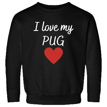 Discover I love my pug 1 Sweatshirts