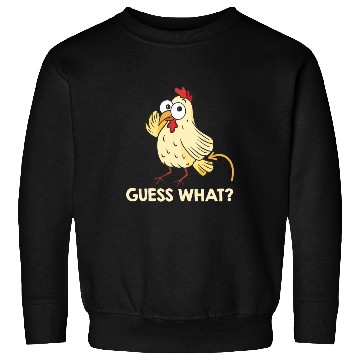 Discover Guess What Chicken Butt Chickens Farmer Sweatshirts