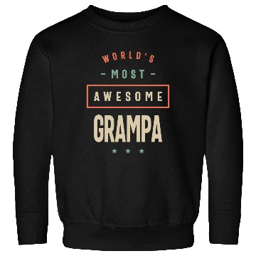 Discover World s Most Awesome Grampa Grandpa Sweatshirts