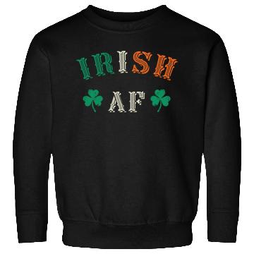 Discover Irish Af Funny St Patricks Day Drinking Sweatshirts