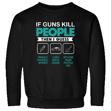Discover If Guns People Cool Gun Ammo Lover Sarcastic Sweatshirts