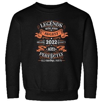 Discover August 2022 anniversary 2022 legends August Sweatshirts