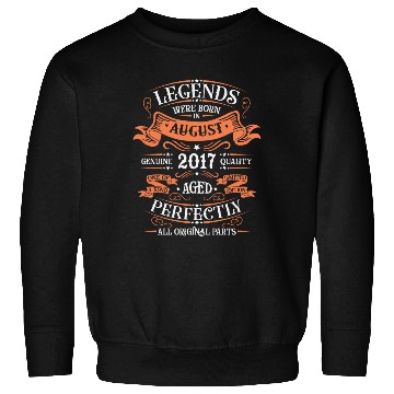 Discover August 2017 anniversary 2017 legends August Sweatshirts