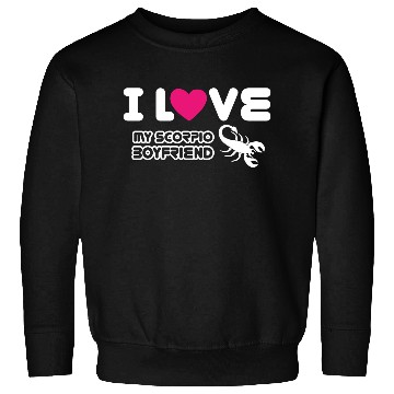Discover I Love My Scorpio Boyfriend Sweatshirts